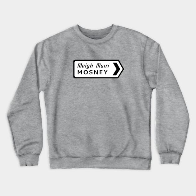 Mosney roadsign Crewneck Sweatshirt by Irish Nostalgia